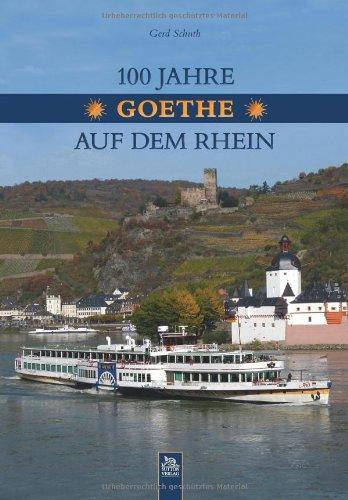 100 Jahre &#34;Goethe&#34; auf dem Rhein