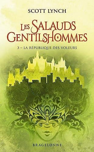 Les salauds gentilshommes. Vol. 3. La République des voleurs