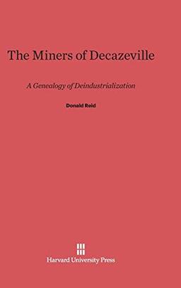 The Miners of Decazeville: A Genealogy of Deindustrialization