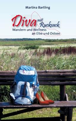 Diva mit Rucksack: Wandern und Wellness an Elbe und Ostsee