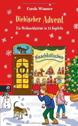 Diebischer Advent: Ein Weihnachtskrimi in 24 Kapiteln