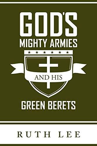 Gods Mighty Armies And His Green Berets