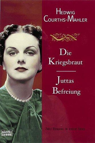 Die Kriegsbraut. / Juttas Befreiung.