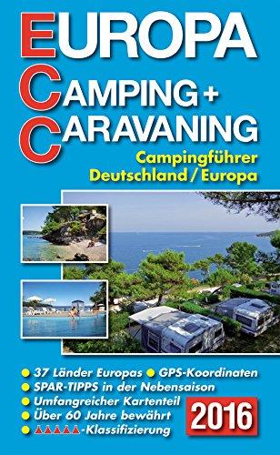 ECC - Europa Camping- + Caravaning-Führer 2016: Campingführer Deutschland / Europa