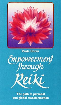 Empowerment Through Reiki: The Path to Personal and Global Transformation