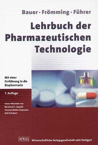 Lehrbuch der Pharmazeutischen Technologie. Mit Einführung in die Biotechnologie