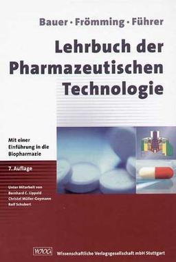 Lehrbuch der Pharmazeutischen Technologie. Mit Einführung in die Biotechnologie