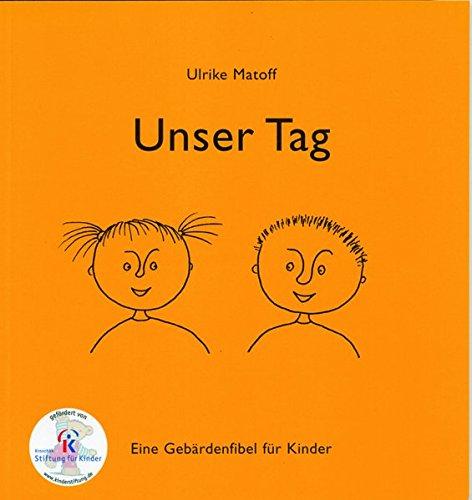 Unser Tag: Eine Gebärdenfibel für Kinder