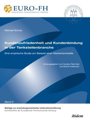 Kundenzufriedenheit und Kundenbindung in der Tankstellenbranche: Eine empirische Studie am Beispiel einer Markentankstelle (Beiträge zur anwendungsorientierten Unternehmensführung)