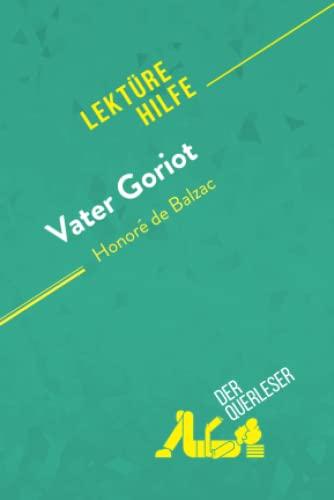 Vater Goriot von Honoré de Balzac (Lektürehilfe): Detaillierte Zusammenfassung, Personenanalyse und Interpretation