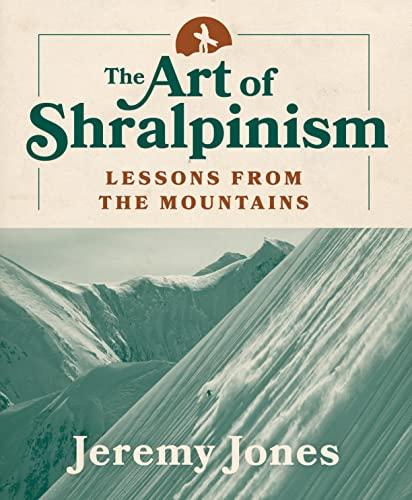 The Art of Shralpinism: Lessons from the Mountains