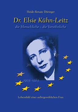 Elsie Kühn-Leitz: die Menschliche - die Versöhnliche