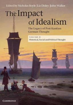 The Impact of Idealism 4 Volume Set: The Impact of Idealism: The Legacy of Post-Kantian German Thought