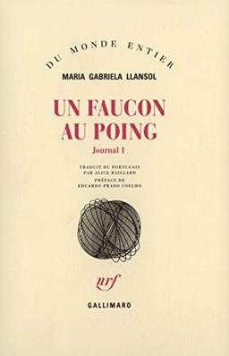 Journal. Vol. 1. Un Faucon au poing