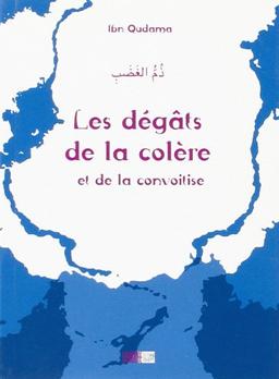 Les dégâts de la colère et de la convoitise