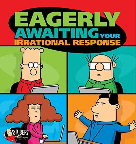 Eagerly Awaiting Your Irrational Response (Dilbert Collections, Band 48)