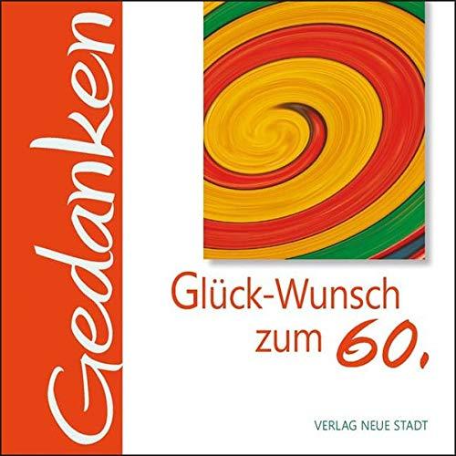 Glück-Wunsch zum 60.: Gedanken