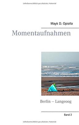 Momentaufnahmen Berlin _ Langeoog: Band 2