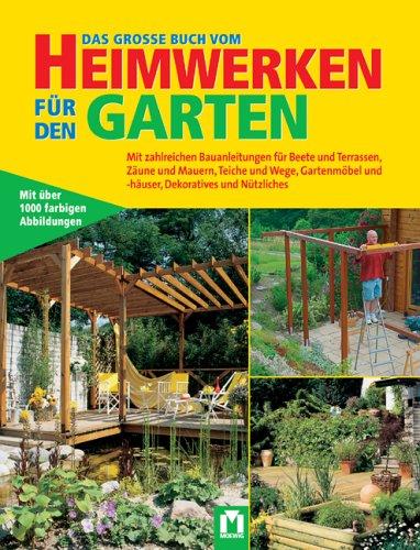 Das große Buch vom Heimwerken für den Garten