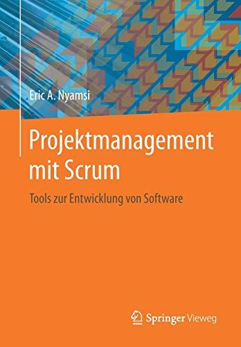 Projektmanagement mit Scrum: Tools zur Entwicklung von Software