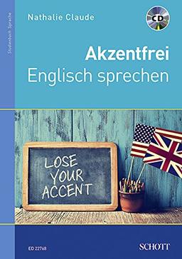 Akzentfrei Englisch sprechen: Ausgabe mit CD.