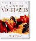 Perfect Main Dish Vegetables (Perfect Cookbooks)