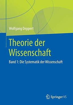 Theorie der Wissenschaft: Band 1: Die Systematik der Wissenschaft