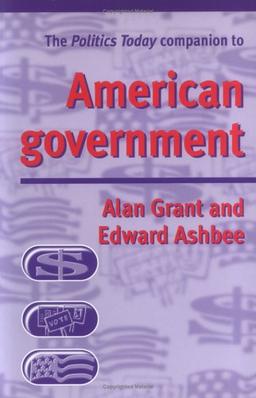 The Politics Today Companion to American Government