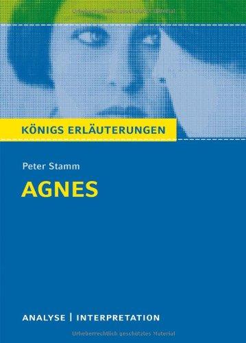 Agnes. Textanalyse und Interpretation zu Peter Stamm: Alle erforderlichen Infos für Abitur, Matura, Klausur und Referat plus Prüfungsaufgaben mit Lösungen