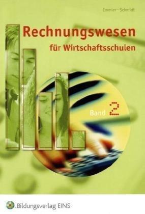 Rechnungswesen für Wirtschaftsschulen 2. Lehrbuch. (Lernmaterialien)