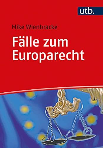 Fälle zum Europarecht: Europäische Grundfreiheiten – Allgemeines Diskriminierungsverbot und allgemeines Freizügigkeitsrecht – Europäische Grundrechte