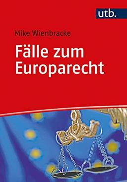 Fälle zum Europarecht: Europäische Grundfreiheiten – Allgemeines Diskriminierungsverbot und allgemeines Freizügigkeitsrecht – Europäische Grundrechte