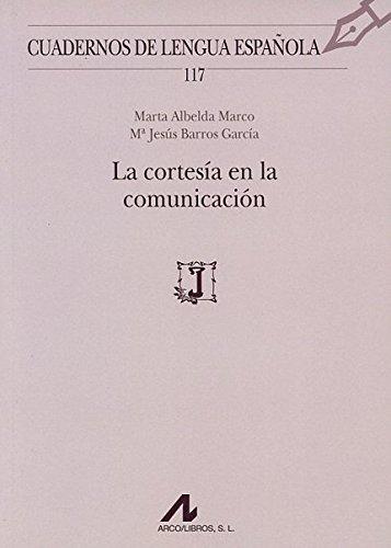 La cortesía en la comunicación (Cuadernos de Lengua Española, Band 117)