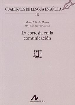 La cortesía en la comunicación (Cuadernos de Lengua Española, Band 117)