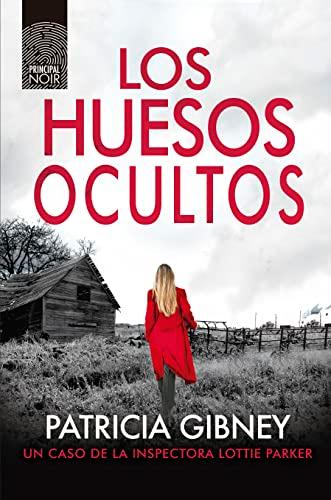 Los huesos ocultos (La Inspectora Lottie Parker, 10)