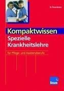 Kompaktwissen. Spezielle Krankheitslehre für Pflege- und Assistenzberufe