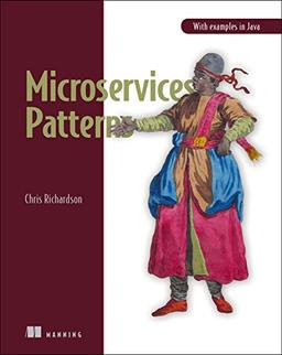 Microservice Patterns: With examples in Java