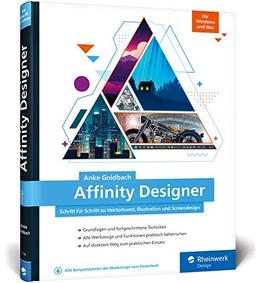 Affinity Designer: Schritt für Schritt zu Vektorkunst, Illustration und Screendesign – für Mac  und Windows