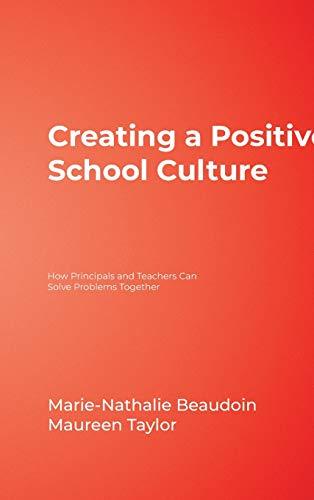 Creating a Positive School Culture: How Principals and Teachers Can Solve Problems Together