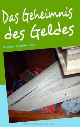 Das Geheimnis des Geldes: Coaching zur finanziellen Freiheit