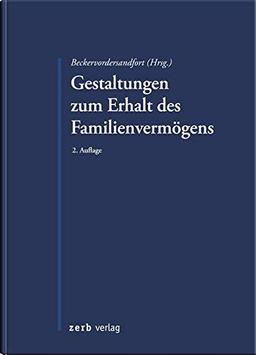 Gestaltungen zum Erhalt des Familienvermögens (zerb verlag)