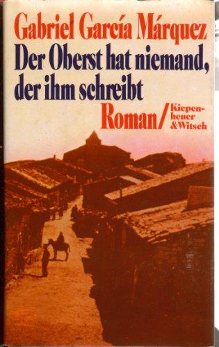 Der Oberst hat niemand, der ihm schreibt: Roman