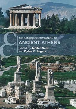 The Cambridge Companion to Ancient Athens (Cambridge Companions to the Ancient World)