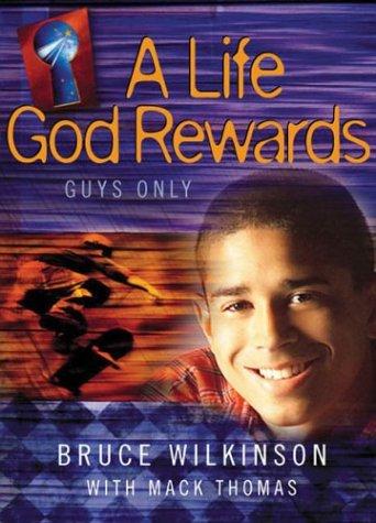 A Life God Rewards: Guys Only (Breakthrough Series)