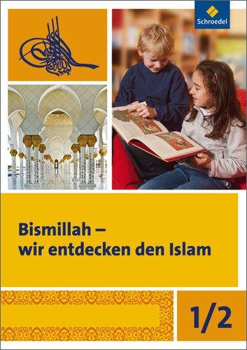 Bismillah - Wir entdecken den Islam: Arbeitsheft 1/2