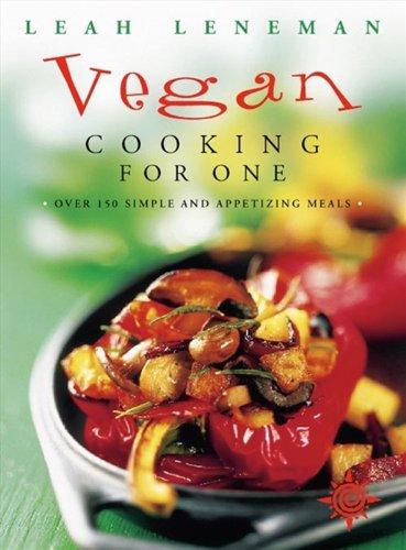 Vegan Cooking for One: Over 150 Simple and Appetizing Meals