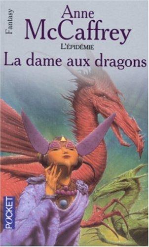 La ballade de Pern. L'épidémie. Vol. 1. La dame aux dragons