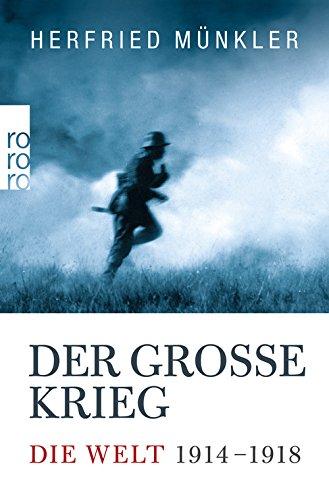 Der Große Krieg: Die Welt 1914 bis 1918