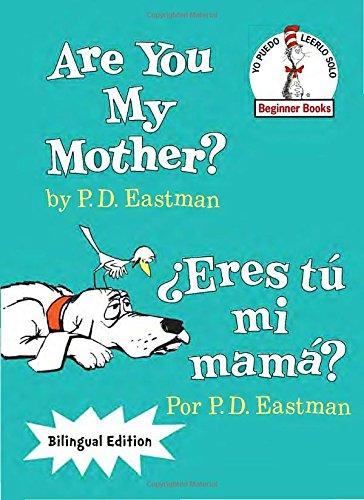 Are You My Mother?/¿Eres tú mi mamá? (The Cat in the Hat Beginner Books / Yo Puedo Leerlo Solo)