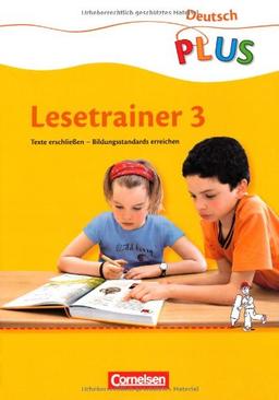 Deutsch plus - Grundschule - Lesetrainer: 3. Schuljahr - Arbeitsheft: Texte erschließen - Bildungsstandrards erreichen